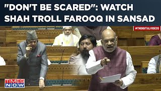 Watch Amit Shah School Farooq Abdullah On Article 370 In Parliament| Ex-J&K CM Stunned?