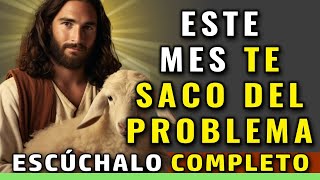 ANTES QUE TERMINE ESTE MES TE SACO DEL PROBLEMA EN QUE ESTÉS | Dios Es Bueno