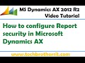 40-Microsoft Dynamics AX Tutorial - How to configure Report security in Microsoft Dynamics AX