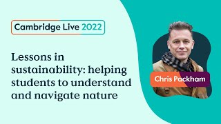 Lessons in sustainability: helping students to understand and navigate nature - Chris Packham