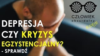 KRYZYS EGZYSTENCJALNY - Jak go rozpoznać? Jak sobie z nim poradzić?