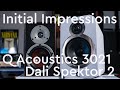 Q Acoustics 3020i and Dali Spektor 2 Initial Impressions