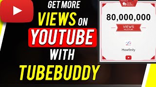 How to Use Tubebuddy To Get More YouTube Views - Complete Tutorial