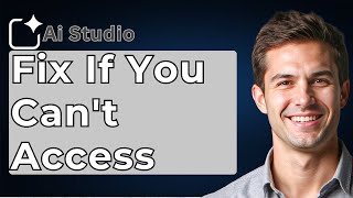 How To Fix If You Can't Access Google AI Studio [in 2026] [2026 Guide]