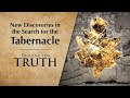 New Discoveries in the Search for the Tabernacle: Digging for Truth Episode 247