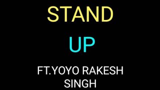 STAND UP /MTV Spoken World/RAFTAAR/Manj Musik/BIG Dhillon/02&SRk/Ft.YOYO RAKESH SINGH
