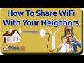 How To Share Wifi with Your Neighbors