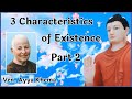 3 characteristics of existence  Impermanence, Dukkha, Corelessness part 2 Ven. Ayya Khema