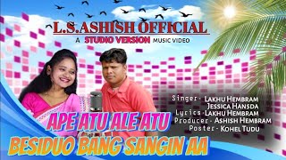 Ape Atu Aleh Atu Besi Doh Bang Sangig AA/New Santali Video//Lakhu Hembram \u0026 Jessica Hansda