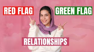 Relationships: Red Flags \u0026 Green Flags Ft. Dr. Erum Rehman