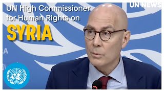 Syria - Remarks by Volker Türk, UN High Commissioner for Human Rights | United Nations