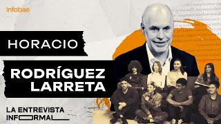 HORACIO RODRÍGUEZ LARRETA EN #LAENTREVISTAINFORMAL