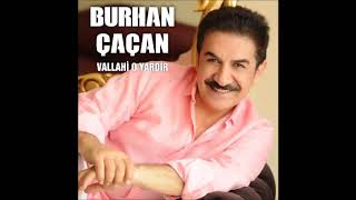 Burhan Çaçan-Vallahi O Yardır