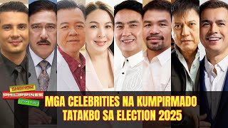 Mga celebrities na kumpirmadong TATAKBO sa Election 2025!