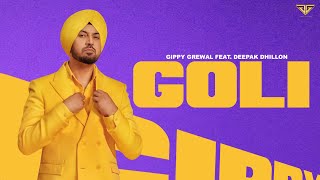 GOLI (Official Audio) Gippy Grewal | Deepak Dhillon | Kulshan Sandhu  | Kabal Saroopwali