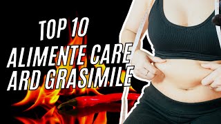 TOP 10 ALIMENTE CARE ARD GRASIMILE | ALIMENTE CARE ARD GRASIMILE DE PE ABDOMEN | ADNANA ALEXE