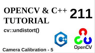 OPENCV & C++ TUTORIALS - 211 | Camera Calibration | undistort()