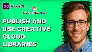 How to Publish and Use Creative Cloud Libraries in Adobe XD [2026 Full Guide]