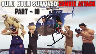 Gulli Bulli Survived Zombie Attack Part 10 | Gulli Bulli In Los Santos | Make Joke Gaming