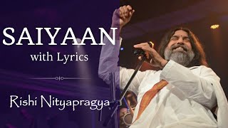 Saiyaan (with Lyrics) - Rishi Nityapragya