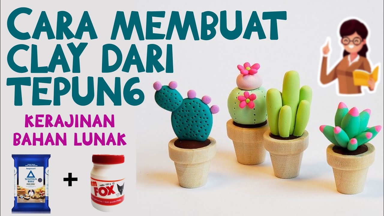 CARA MEMBUAT CLAY DARI TEPUNG – KERAJINAN BAHAN LUNAK SIMPLE DAN MUDAH ...