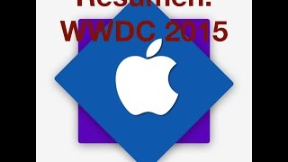 Resumen: Apple WWDC 2015 (iOS 9, OS X El Capitán, Watch OS 2 y Apple Music)