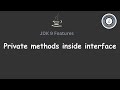 Private methods inside interface in java9