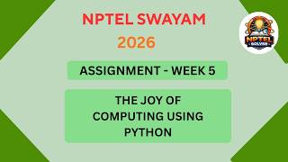 NPTEL The Joy of Computing using Python ASSIGNMENT 5 Solutions | Week 5 JAN 2026 #nptel#swayamsolver