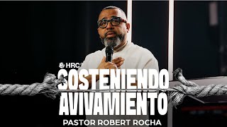 🔥 Avivamiento Relacional | Sosteniendo el Avivamiento 🔥 | Pastor Robert Rocha