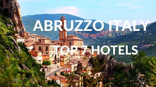 7 Best Hotels In Abruzzo Italy