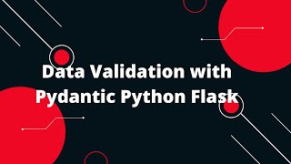 Python Flask Tutorial #41 Data Validation with Pydantic Python Flask