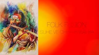 SUHE VE CHEERE WALIYA | Instrumental Fusion | Banmeet