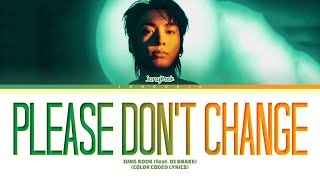 Jung Kook (정국) 'Please Don't Change (feat. DJ Snake)' Lyrics (Color Coded Lyrics)