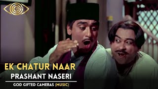 Ek Chatur Naar Karke Sringar | Prashant Naseri | God Gifted Cameras