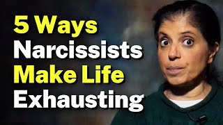 5 Ways narcissists make life exhausting for everyone else