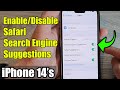 iPhone 14's/14 Pro Max: How to Enable/Disable Safari Search Engine Suggestions