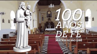 Cem Anos de Fé - Matriz de São José (Chã Grande)