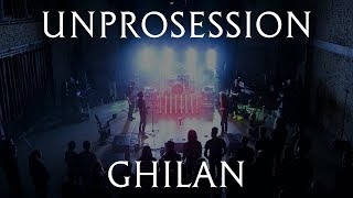 Unprocessed - Ghilan (live at Unprosession)