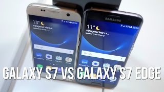 Samsung Galaxy S7 vs Galaxy S7 edge: first look