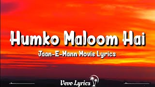 Humko Maloom Hai (Lyrics) Jaan-E-Mann | Salman Khan, Akshay Kumar, Preity Zinta #vevo #lyrics