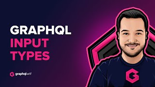 GraphQL Input Types