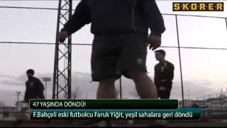 47 yaşında sahalara döndü!