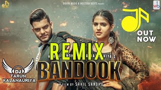 Bandook || Pranjal Dahiya || Remix By || Tarun Kalanauriya || New Haryanvi Song