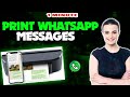 How to print whatsapp messages 2026 (Quick & Easy)