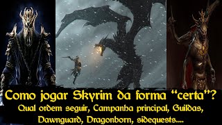 Qual ordem seguir em Skyrim? O que fazer primeiro? Campanha, Sidequests, Guildas, Expansões...