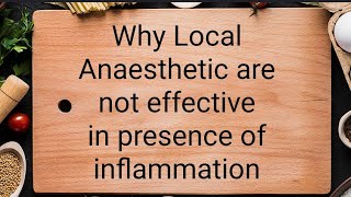 Why Local Anaesthetic are not effective in presence of inflammation