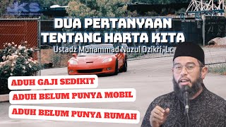 DUA PERTANYAAN TENTANG HARTA KITA - USTADZ MUHAMMAD NUZUL DZIKRI #dakwahsunnah #dakwah #dakwahislam