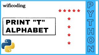 print t using python | print t alphabet in python