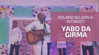 Roland Nelson \u0026 INTIMACY - Yabo da girma