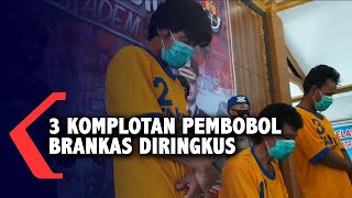 3 Komplotan Pembobol Brankas Diringkus